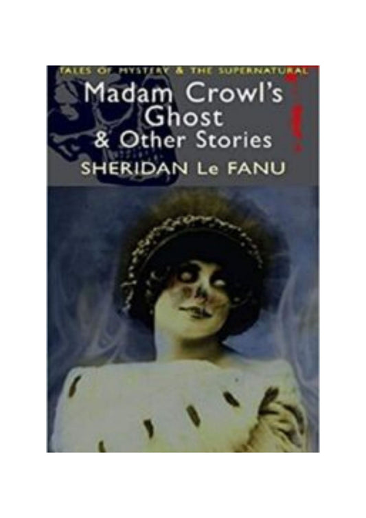 Madam Crowl's Ghost & Other Stories