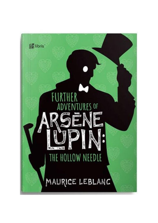 Further adventures of Arsène Lupin: The hollow needle